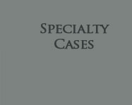 Specialty Cases
